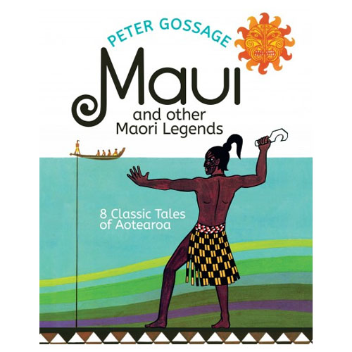 Maui and pther Māori Legends by Peter Gossage
