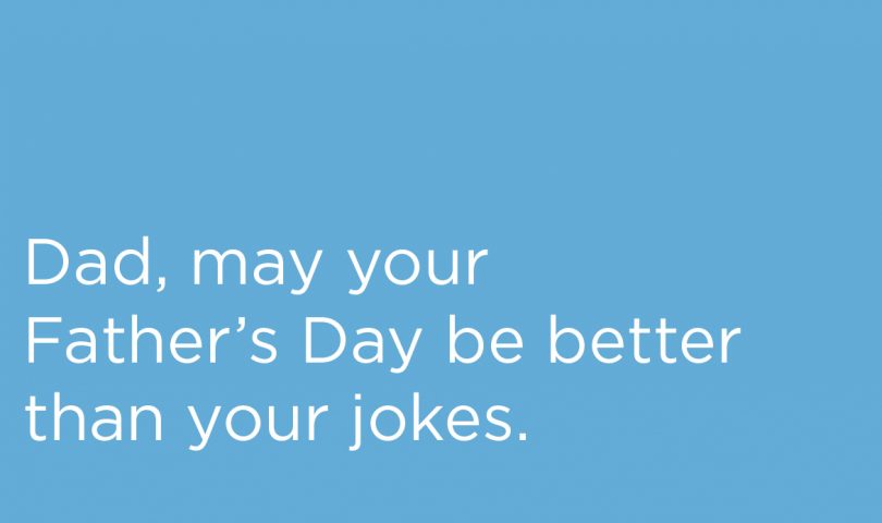 A simple guide of what not to do when writing your Father’s Day card this year