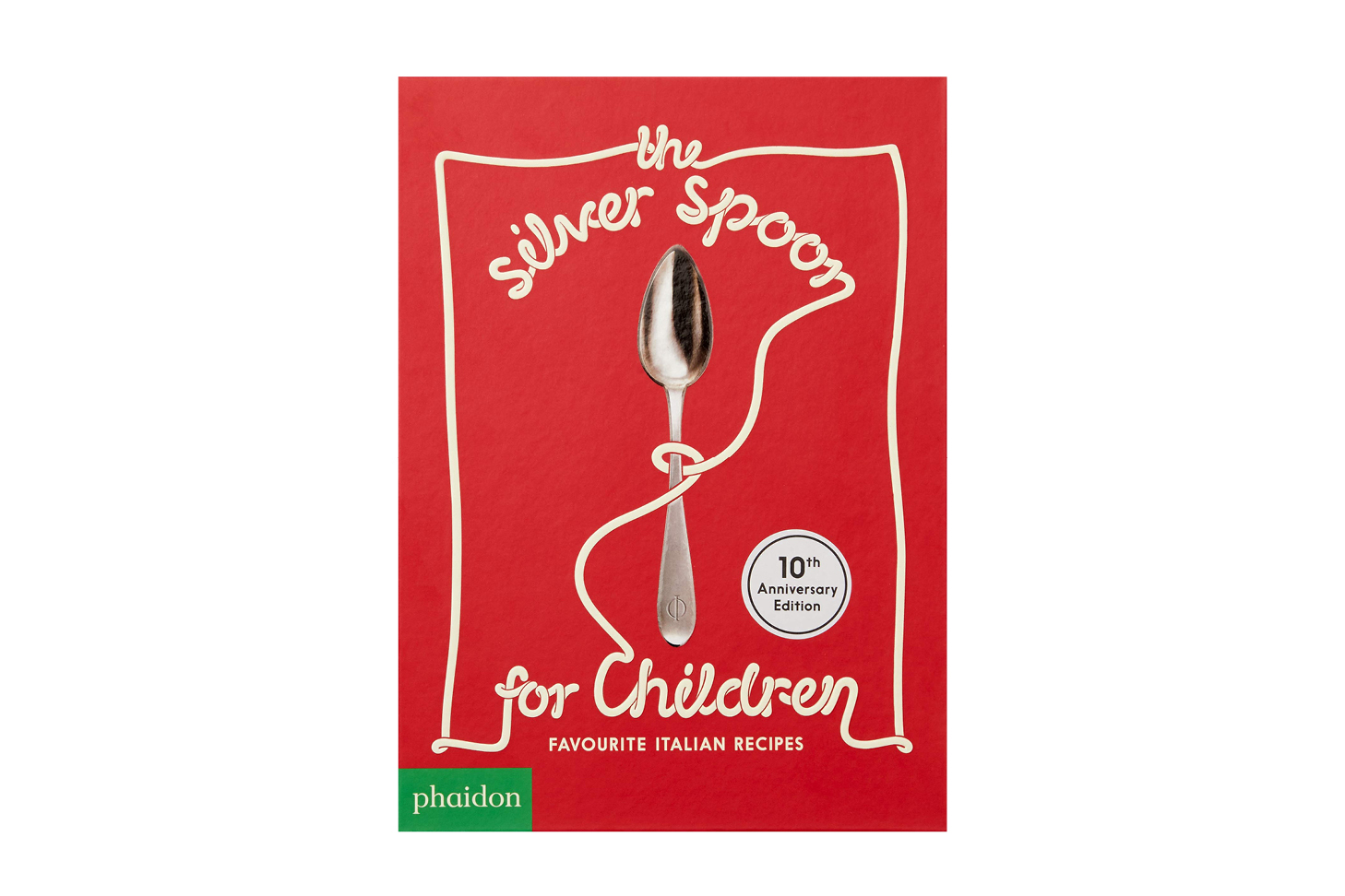 The Silver Spoon for Children 10th Anniversary Edition