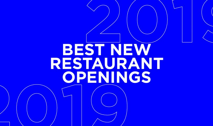 Denizen’s guide to the best new restaurant openings of 2019