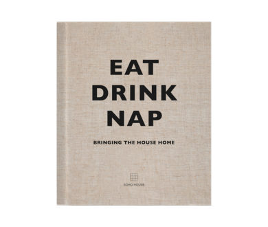 Eat, Drink, Nap by Soho House
