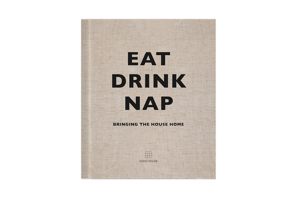 Eat, Drink, Nap by Soho House