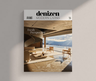 At last, our annual design bible Denizen Modern Living is here — and it’s better than ever